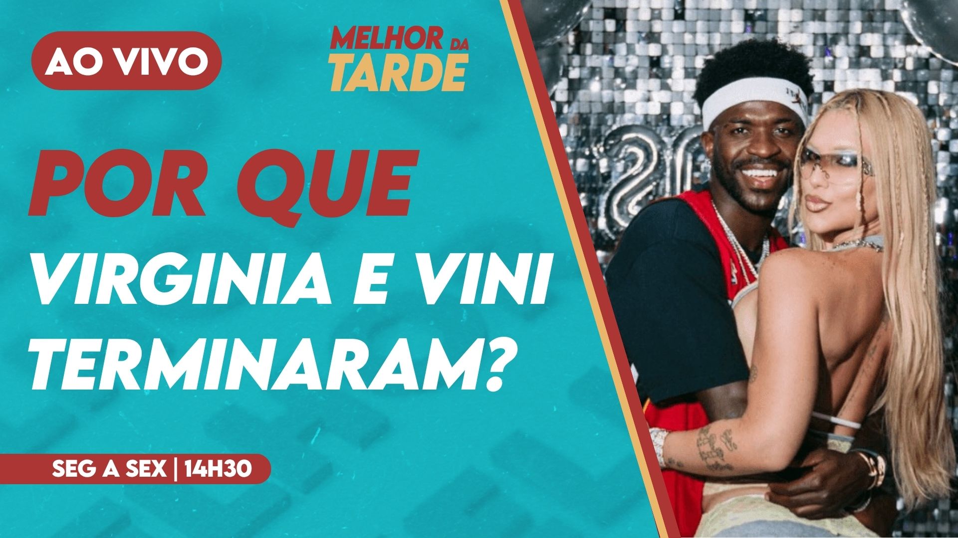 Ao vivo: Melhor da Tarde revela bastidores do término de Virginia e Vini Jr.