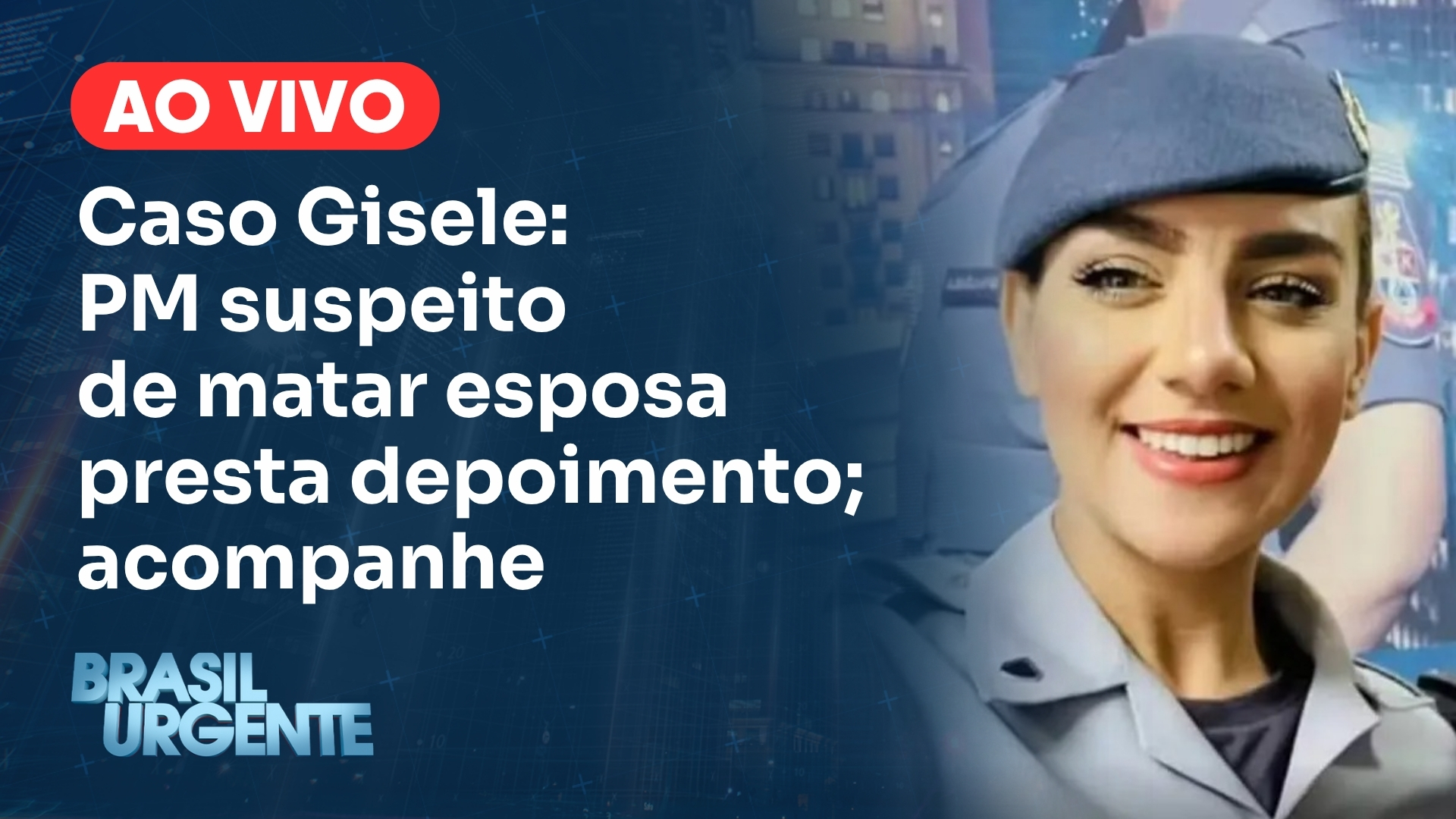Brasil Urgente AO VIVO: PM suspeito de matar esposa em SP presta depoimento